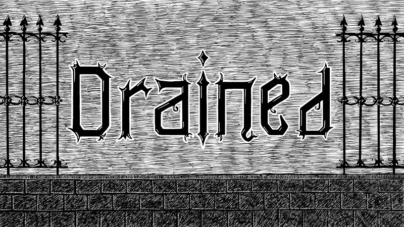 Drained