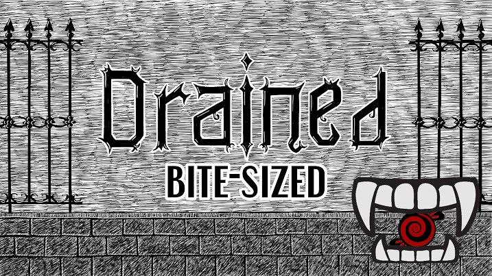 Drained Bite-Sized